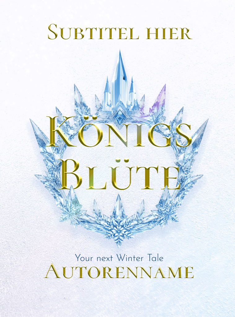 Buchcover Premade, große goldene Schrift vor einer Krone aus Eis auf hellem Hintergrund. Die Krone soll eine Blume anmuten. Fantasy, Romantasy, im Winter